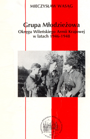 Grupa Modzieowa Okrgu Wileskiego AK w latach 1946 - 1948